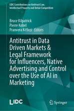 Antitrust in Data Driven Markets & Legal Framework for Influencers, Native Advertising and Control over the Use of AI in Marketing
