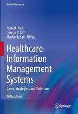 Healthcare Information Management Systems: Cases, Strategies, and Solutions