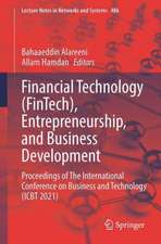 Financial Technology (FinTech), Entrepreneurship, and Business Development: Proceedings of The International Conference on Business and Technology (ICBT 2021)