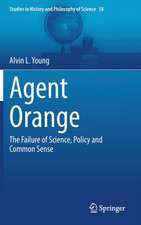 Agent Orange: The Failure of Science, Policy and Common Sense