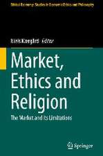 Market, Ethics and Religion: The Market and its Limitations