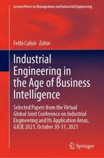 Industrial Engineering in the Age of Business Intelligence: Selected Papers from the Virtual Global Joint Conference on Industrial Engineering and Its Application Areas, GJCIE 2021, October 30–31, 2021