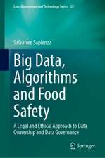 Big Data, Algorithms and Food Safety: A Legal and Ethical Approach to Data Ownership and Data Governance