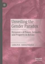 Unveiling the Gender Paradox: Dynamics of Power, Sexuality and Property in Kerala