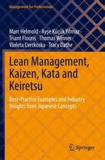 Lean Management, Kaizen, Kata and Keiretsu: Best-Practice Examples and Industry Insights from Japanese Concepts