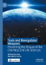 Toxin and Bioregulator Weapons: Preventing the Misuse of the Chemical and Life Sciences