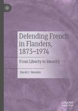 Defending French in Flanders, 1873–1974: Between Liberty and Identity