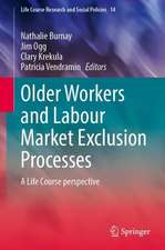 Older Workers and Labour Market Exclusion Processes: A Life Course perspective