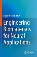 Engineering Biomaterials for Neural Applications