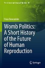 Womb Politics: A Short History of the Future of Human Reproduction