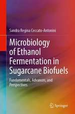 Microbiology of Ethanol Fermentation in Sugarcane Biofuels: Fundamentals, Advances, and Perspectives