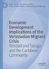 Economic Development Implications of the Venezuelan Migrant Crisis: Trinidad and Tobago and the Caribbean Community