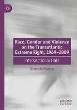 Race, Gender and Violence on the Transatlantic Extreme Right, 1969–2009