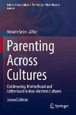 Parenting Across Cultures: Childrearing, Motherhood and Fatherhood in Non-Western Cultures