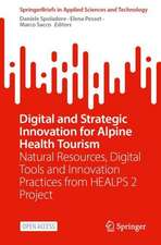 Digital and Strategic Innovation for Alpine Health Tourism: Natural Resources, Digital Tools and Innovation Practices from HEALPS 2 Project