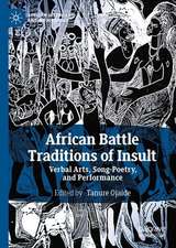 African Battle Traditions of Insult: Verbal Arts, Song-Poetry, and Performance