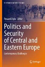 Politics and Security of Central and Eastern Europe: Contemporary Challenges