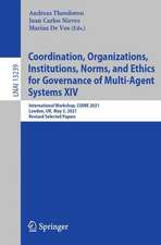 Coordination, Organizations, Institutions, Norms, and Ethics for Governance of Multi-Agent Systems XIV: International Workshop, COINE 2021, London, UK, May 3, 2021, Revised Selected Papers