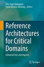 Reference Architectures for Critical Domains : Industrial Uses and Impacts