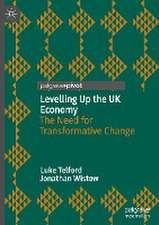 Levelling Up the UK Economy: The Need for Transformative Change