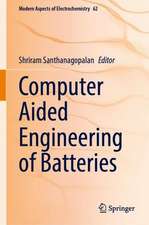 Computer Aided Engineering of Batteries