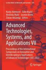 Advanced Technologies, Systems, and Applications VII: Proceedings of the International Symposium on Innovative and Interdisciplinary Applications of Advanced Technologies (IAT) 2022