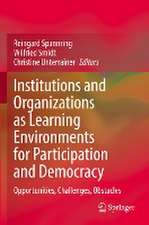 Institutions and Organizations as Learning Environments for Participation and Democracy: Opportunities, Challenges, Obstacles