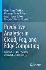 Predictive Analytics in Cloud, Fog, and Edge Computing: Perspectives and Practices of Blockchain, IoT, and 5G