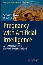 Pregnancy with Artificial Intelligence: A 9.5 Months Journey From Preconception to Birth