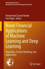 Novel Financial Applications of Machine Learning and Deep Learning: Algorithms, Product Modeling, and Applications