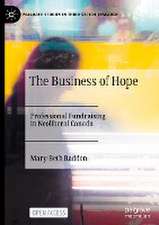 The Business of Hope: Professional Fundraising in Neoliberal Canada