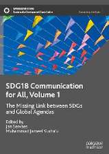 SDG18 Communication for All, Volume 1: The Missing Link between SDGs and Global Agendas