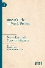 Russia’s Role in World Politics: Power, Ideas, and Domestic Influences