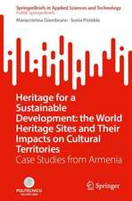 Heritage for a Sustainable Development: The World Heritage Sites and Their Impacts on Cultural Territories: Case Studies from Armenia