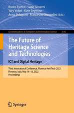 The Future of Heritage Science and Technologies: ICT and Digital Heritage: Third International Conference, Florence Heri-Tech 2022, Florence, Italy, May 16–18, 2022, Proceedings