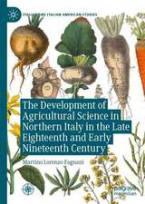 The Development of Agricultural Science in Northern Italy in the Late Eighteenth and Early Nineteenth Century