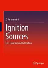 Ignition Sources: Fire, Explosion and Detonation