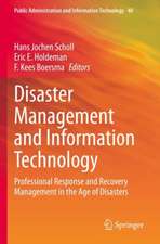 Disaster Management and Information Technology: Professional Response and Recovery Management in the Age of Disasters