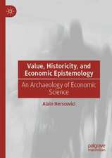 Value, Historicity, and Economic Epistemology: An Archaeology of Economic Science