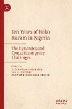 Ten Years of Boko Haram in Nigeria: The Dynamics and Counterinsurgency Challenges