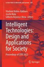 Intelligent Technologies: Design and Applications for Society: Proceedings of CITIS 2022