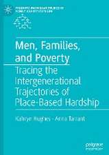 Men, Families, and Poverty: Tracing the Intergenerational Trajectories of Place-Based Hardship