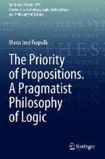 The Priority of Propositions. A Pragmatist Philosophy of Logic