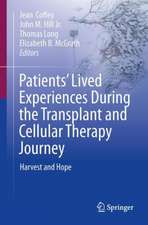 Patients’ Lived Experiences During the Transplant and Cellular Therapy Journey: Harvest and Hope