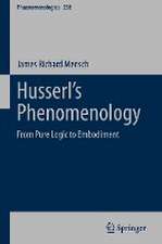 Husserl’s Phenomenology: From Pure Logic to Embodiment