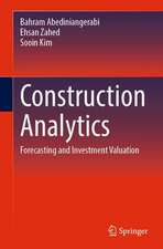 Construction Analytics: Forecasting and Investment Valuation