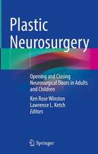 Plastic Neurosurgery: Opening and Closing Neurosurgical Doors in Adults and Children