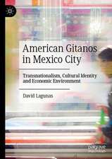 American Gitanos in Mexico City: Transnationalism, Cultural Identity and Economic Environment