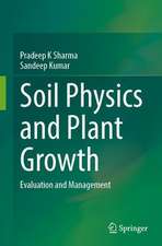 Soil Physical Environment and Plant Growth: Evaluation and Management