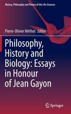 Philosophy, History and Biology: Essays in Honour of Jean Gayon